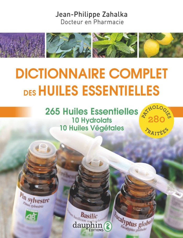 Dictionnaire complet des Huiles Essentielles